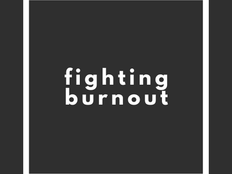 Fighting Burnout