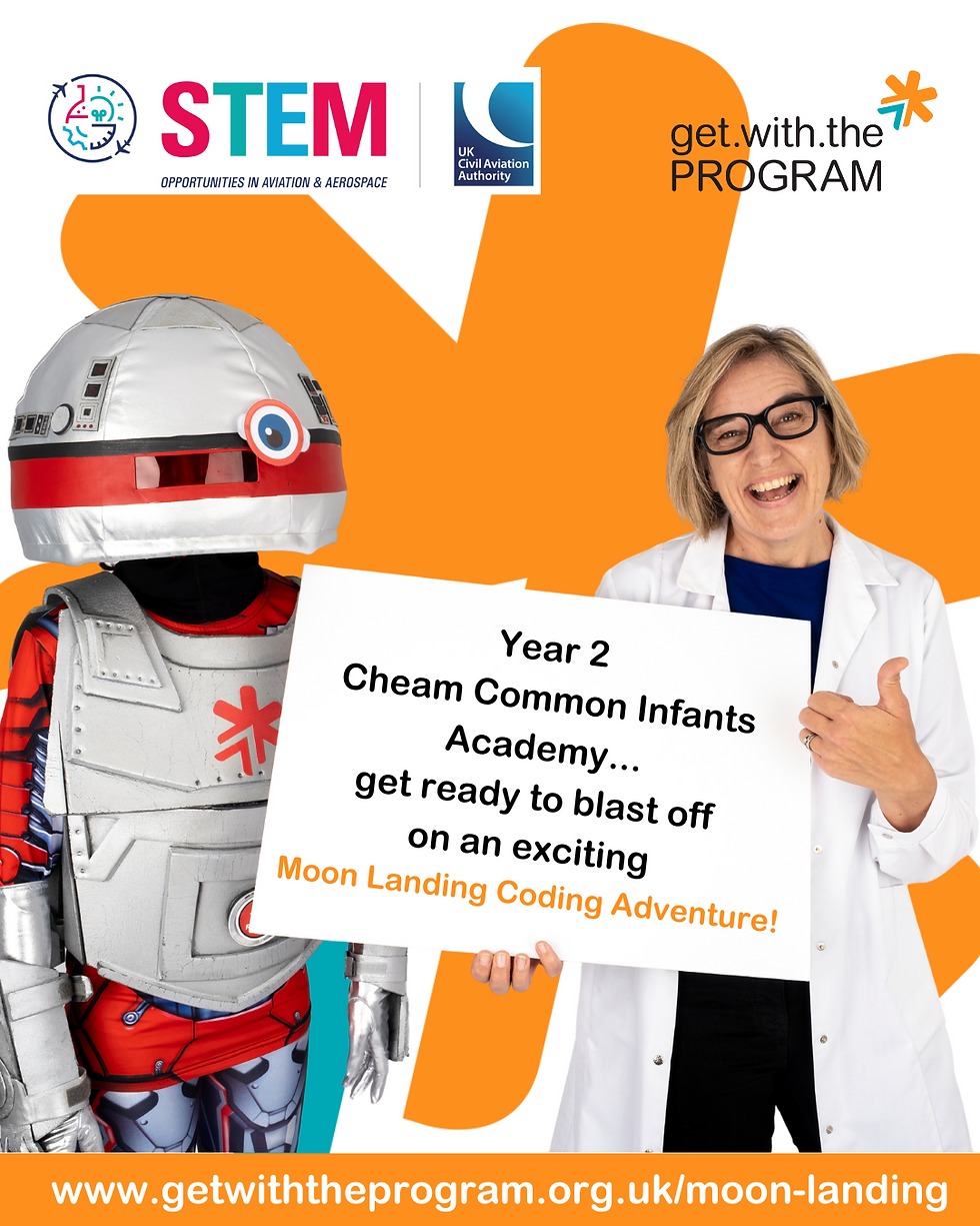 ALT Text: 'Professor' Trice and AL the Robot are standing holding a sign which reads: Year 2 Cheam Common Infants Academy... get ready to blast off on an exciting Moon Landing Coding Adventure! At the top of the image is the CAA STEM logo and the Get with the Program Logo. At the bottom of the image is the URL: www.getwiththeprogram.org.uk/moon-landing