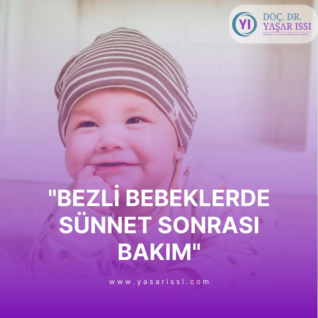 bezli bebeklerde sünnet sonrası bakım
