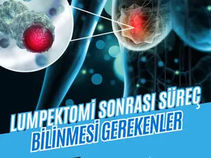Lumpektomi Sonrası Süreç ve Bilinmesi Gerekenler