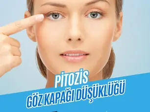 Göz Kapağı Düşüklüğü (Pitozis)