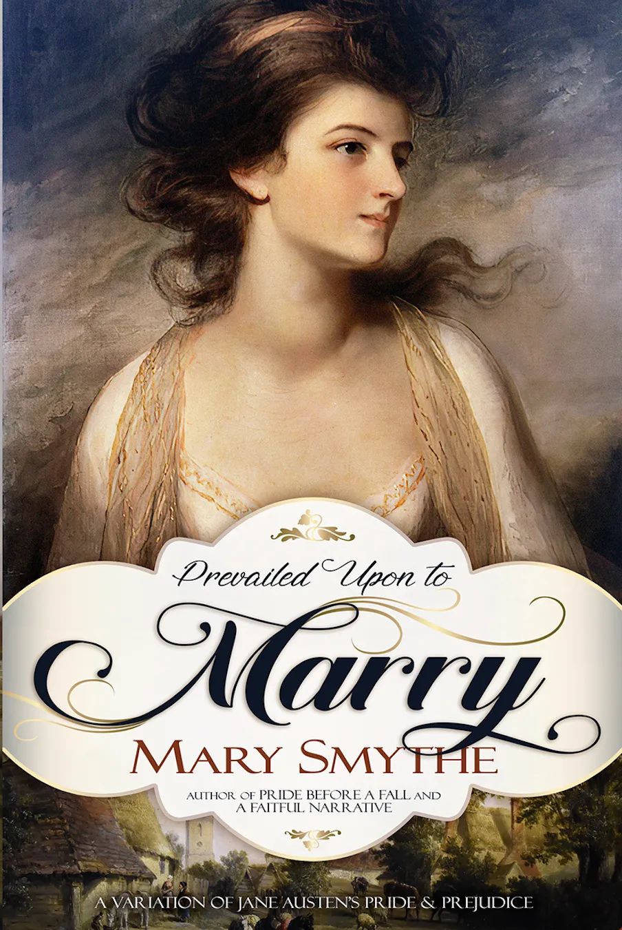 Prevailed Upon to Marry by Mary Smythe