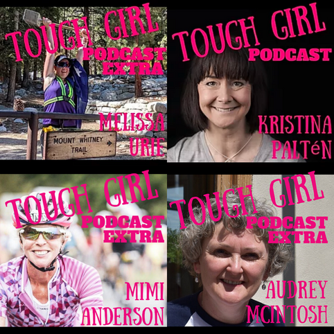 Ultra Runners Guests of Tough Girl Podcast (Part 10)