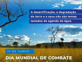 Dia Mundial de Combate à Desertificação e à Seca reforça reforça a importância de integração para construção de respostas