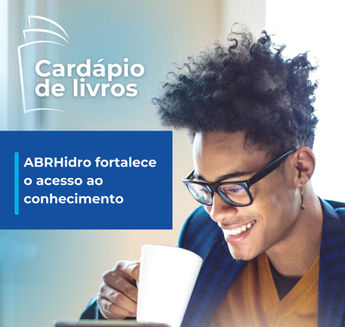 ABRHidro fortalece o acesso ao conhecimento