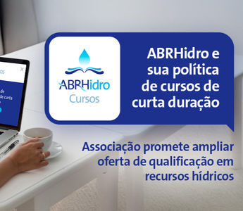 Cursos ABRHidro: agora com identidade, missão e muitas oportunidades pela frente