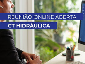 CT Hidráulica promove reunião online aberta para apresentação da nova coordenação e alinhamento de ações