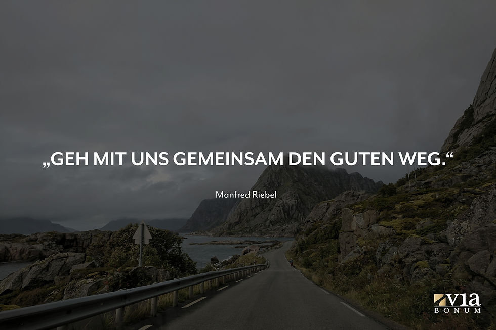 gemeinsam gute Wege gehen mit via bonum und unserem Sachwertportfolio