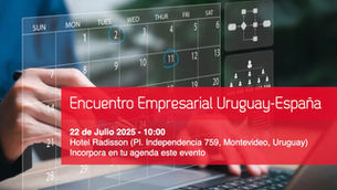 Encuentro Empresarial Uruguay - España - 22 de julio
