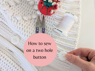 BUTTON SERIES - Part 3 - How to Sew on a Button With Two Holes