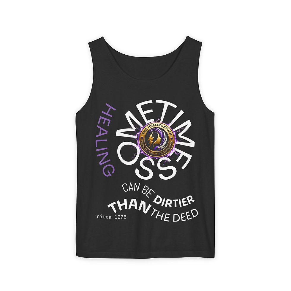 Thumbnail: The Healing Storm Tank Top — "Sometimes Healing Can Be Dirtier Than the Deed" 