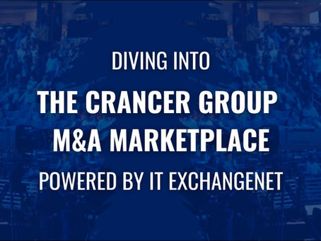 Diving into The Crancer Group M&A Marketplace, powered by IT ExchangeNet