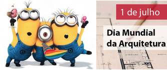 1 DE JULHO - DIA MUNDIAL DA ARQUITETURA