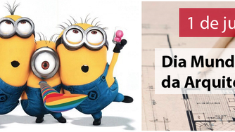 1 DE JULHO - DIA MUNDIAL DA ARQUITETURA