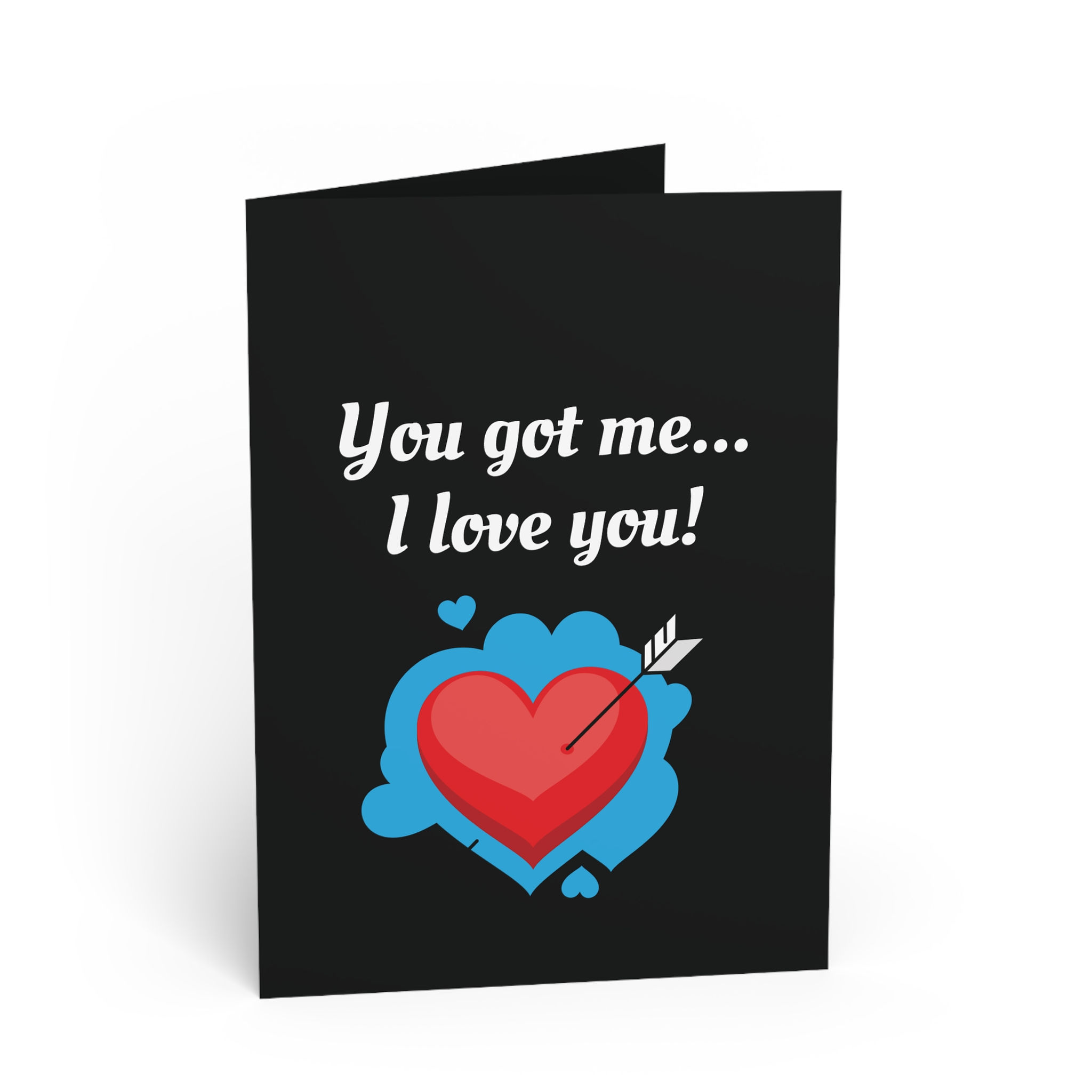 You got me! Valentine Greeting Cards