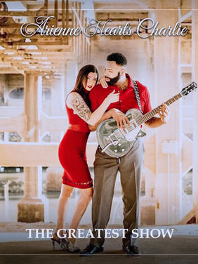 Arienne Hearts Charlie release love story of the ages with “The Greatest Show”