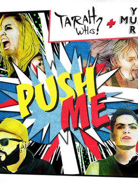 Tarah Who? And YUR MUM announces their visual release, “Push Me”
