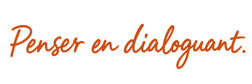 Penser en dialoguant.