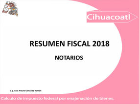 Resumen de Resolución Miscelanea Fiscal para 2018 Enfocado a Notarios Públicos
