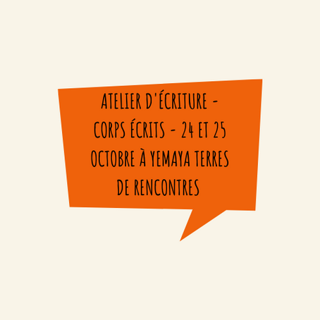 Atelier d'écriture - 24 et 25 Octobre à l'association Yemaya - Terres de Rencontres