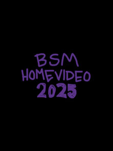 BSM HOME VIDEO 2025