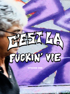 C'EST LA FUCKIN' VIE Ep 1