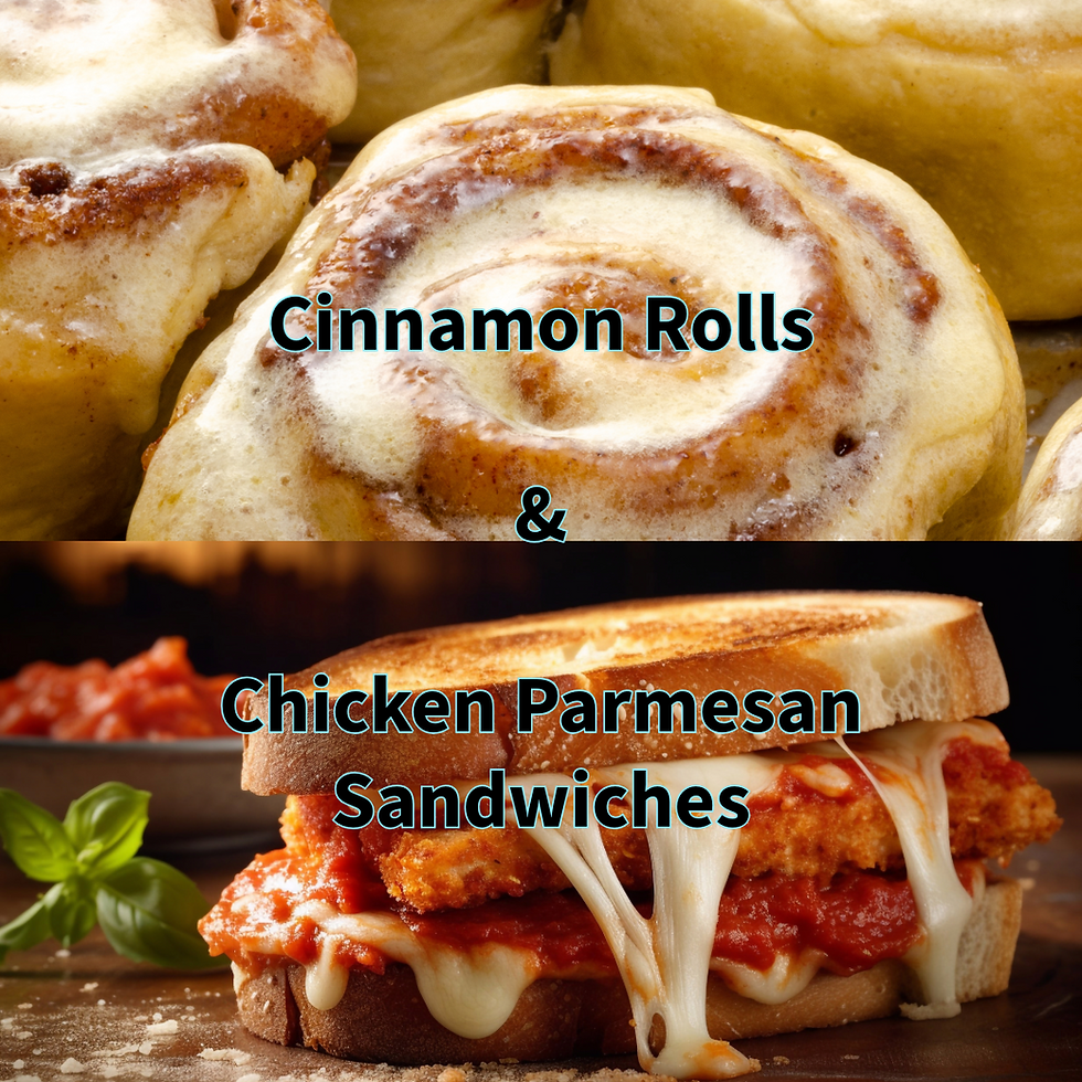 Cinnamon Rolls & Chicken Parmesan Sandwiches