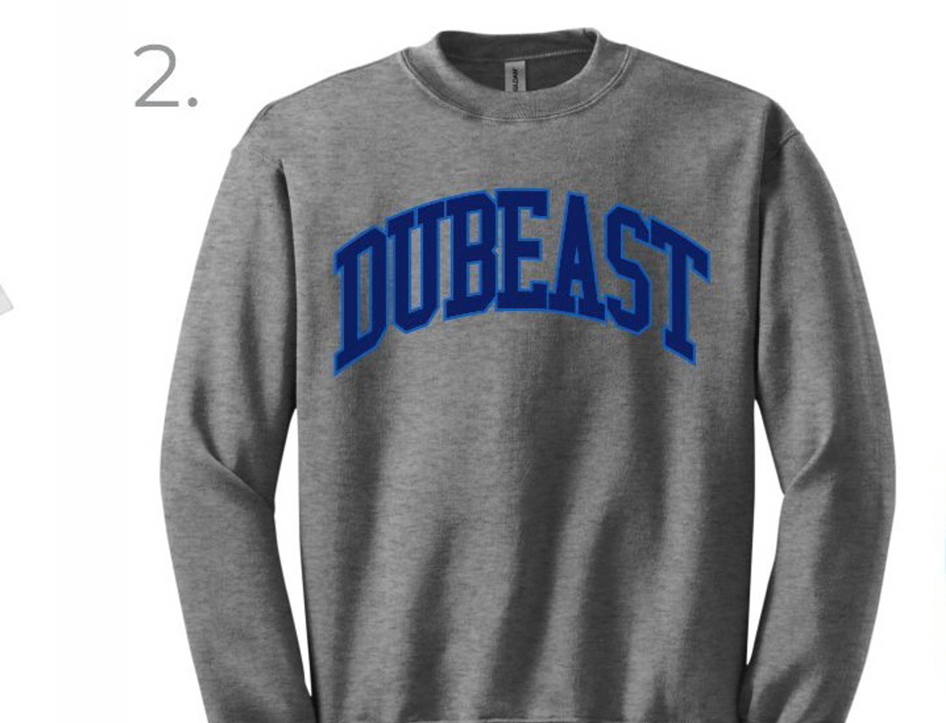 DUBEAST sweatshirt