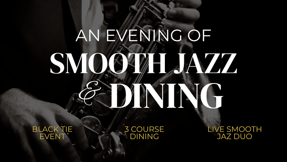 AN EVENING OF SMOOTH JAZZ & DINING