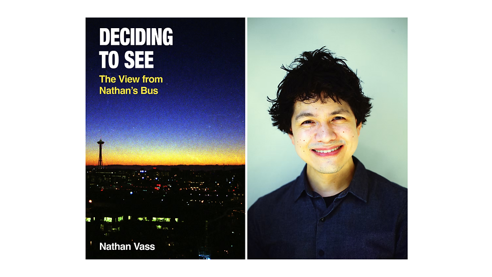 Deciding to See: Nathan Vass in Conversation with Quinn Hallenbeck