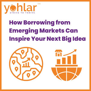 How Borrowing from Emerging Markets Can Inspire Your Next Big Idea