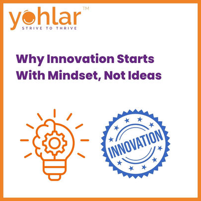 Why Innovation Starts With Mindset, Not Ideas