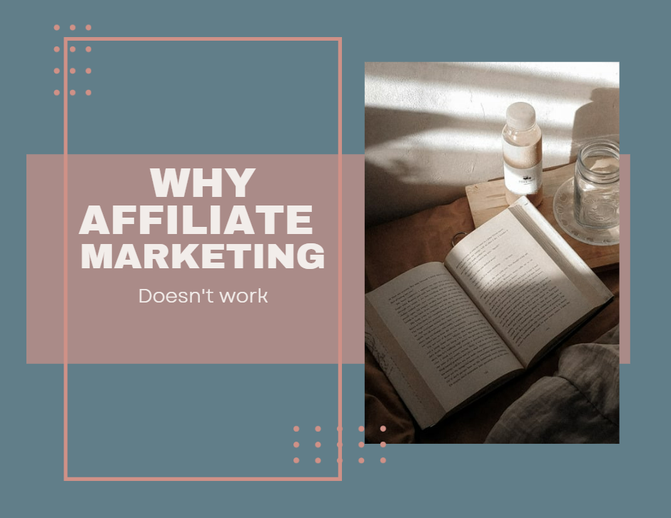 Why affiliate marketing doesn't work