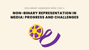 Non-Binary Representation in Media: Progress and Challenges