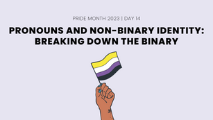 Pronouns and Non-Binary Identity: Breaking Down the Binary and Embracing Fluidity