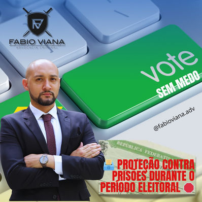 🗳 PROTEÇÃO CONTRA PRISÕES DURANTE O PERÍODO ELEITORAL 🛑