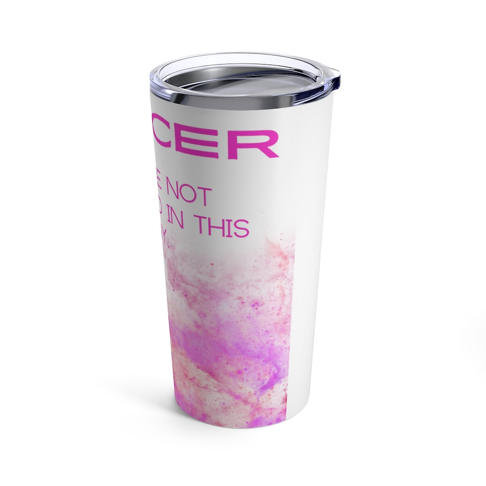 Thumbnail: CANCER NOT WELCOMED HERE Tumbler 20oz