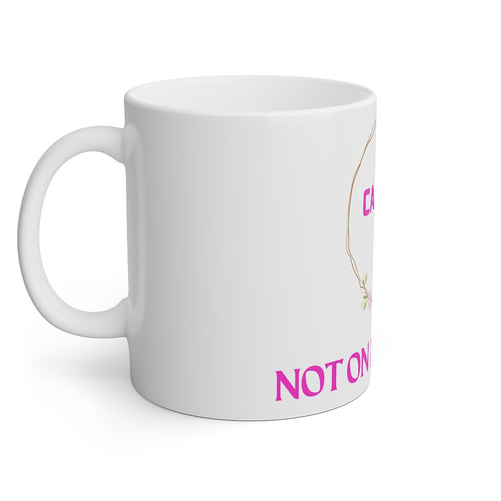Thumbnail: CANCER NOT ON MY WATCH White Mug, 11oz