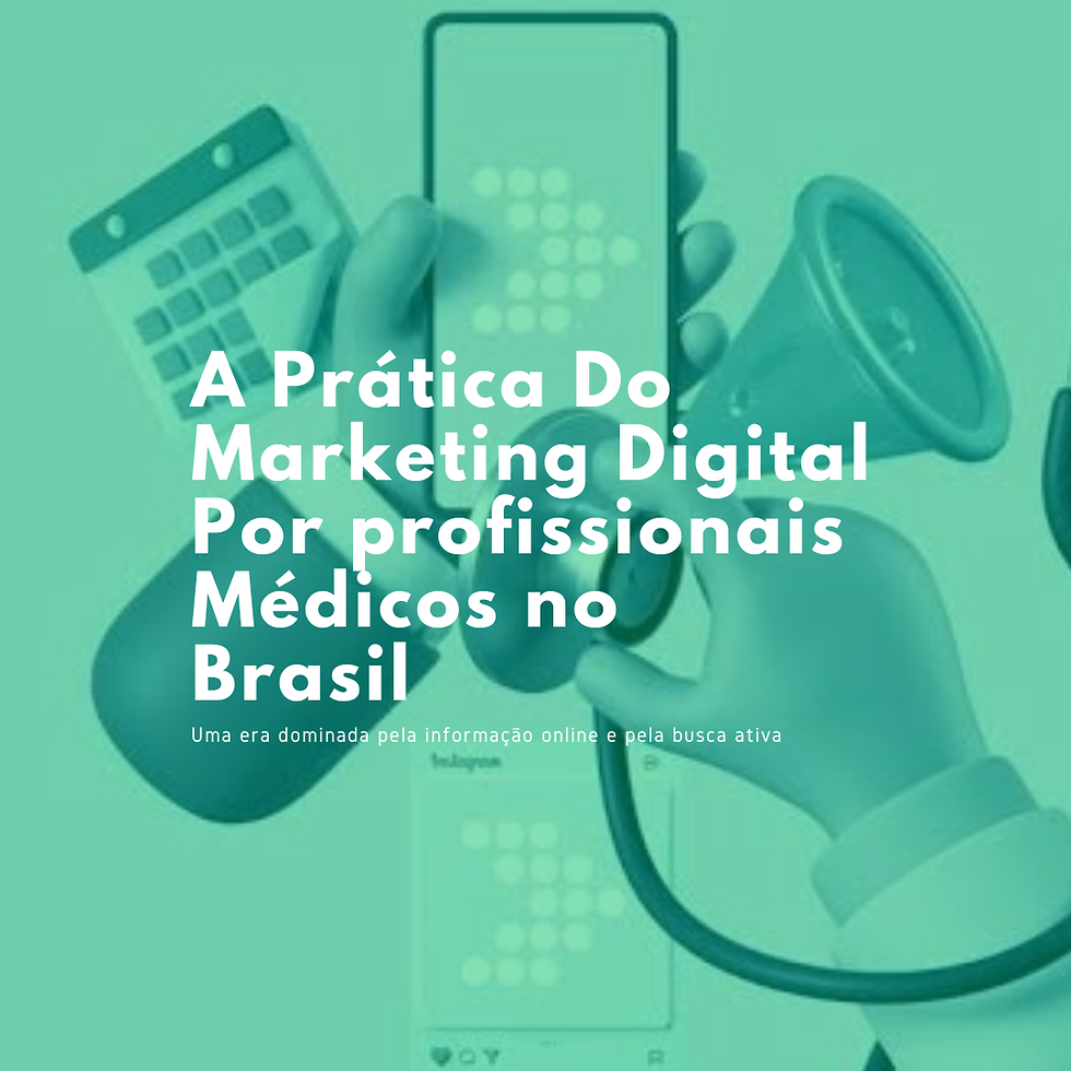 A Prática do Marketing Digital por Profissionais Médicos no Brasil