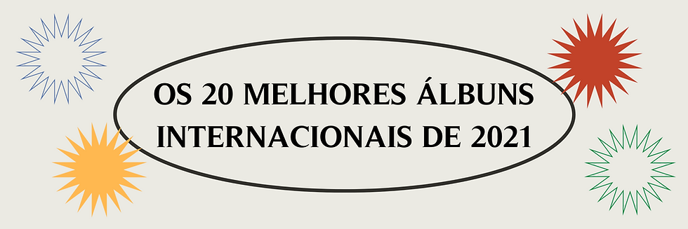 Os 20 Melhores Álbuns Internacionais de 2021