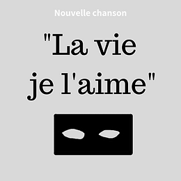 La vie je l'aime