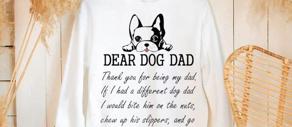 Mens Dear Dog Dad Thank You For Being My Dad Fathers Day Unisex Shirt