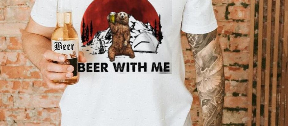 Beer with me bear drink beer blood moon shirt