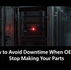 How to Avoid Downtime When OEMs Stop Making Your Parts