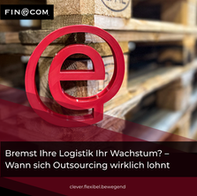 Bremst Ihre Logistik Ihr Wachstum? – Wann sich Outsourcing wirklich lohnt