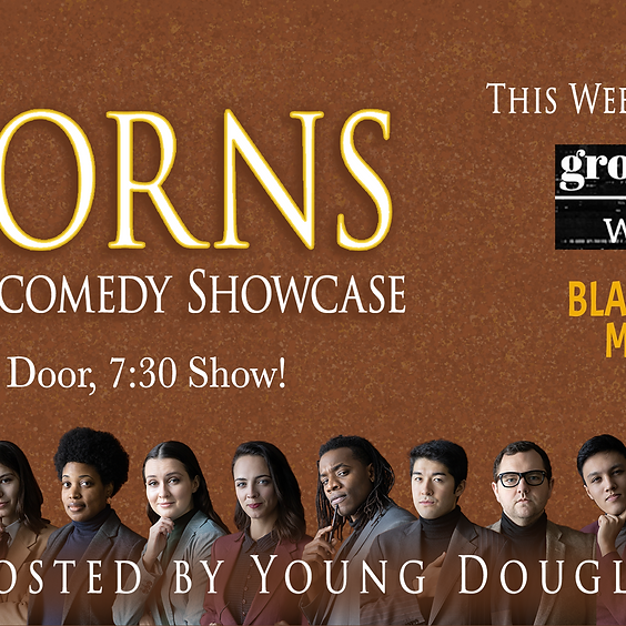 ACORNS: A Sketch Comedy Showcase (w/Grown Ass Women & Black Guys Matter!)