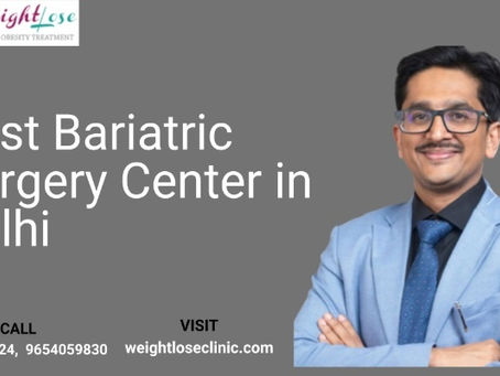 Best Bariatric Surgery Center in Delhi
