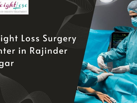 Weight Loss Surgery Center in Rajinder Nagar