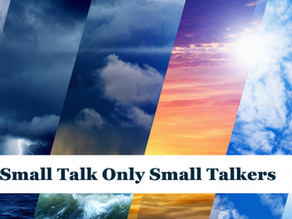 No Small Talk Only Small Talkers