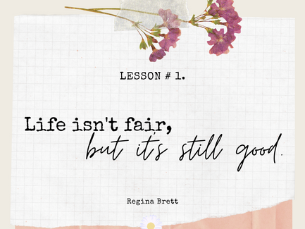 Lesson 1 of 50 Lessons for Life's Little Detour by Regina Brett